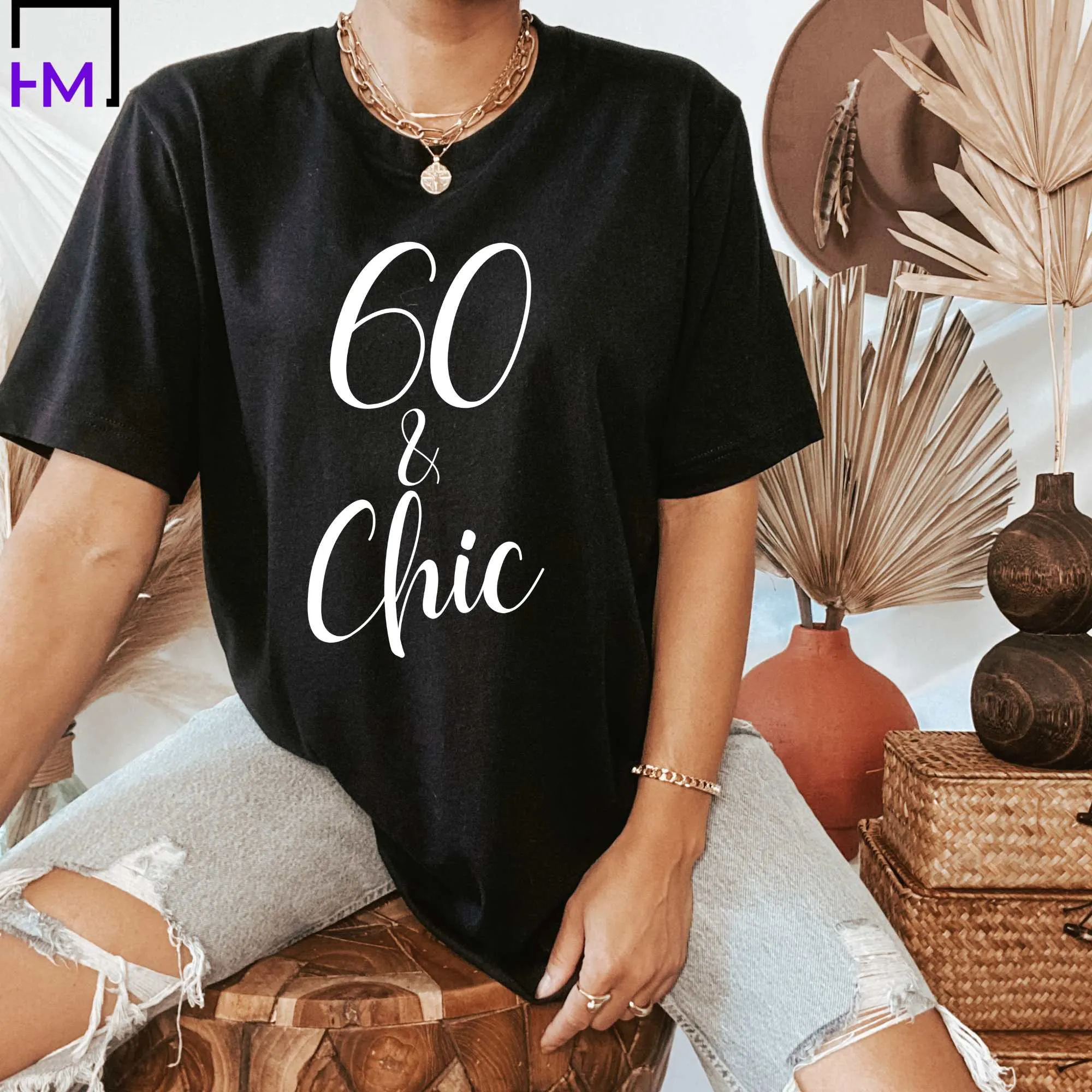 60 & Chic! 60 Birthday Shirt for Women, Gift for 60th Birthday Party