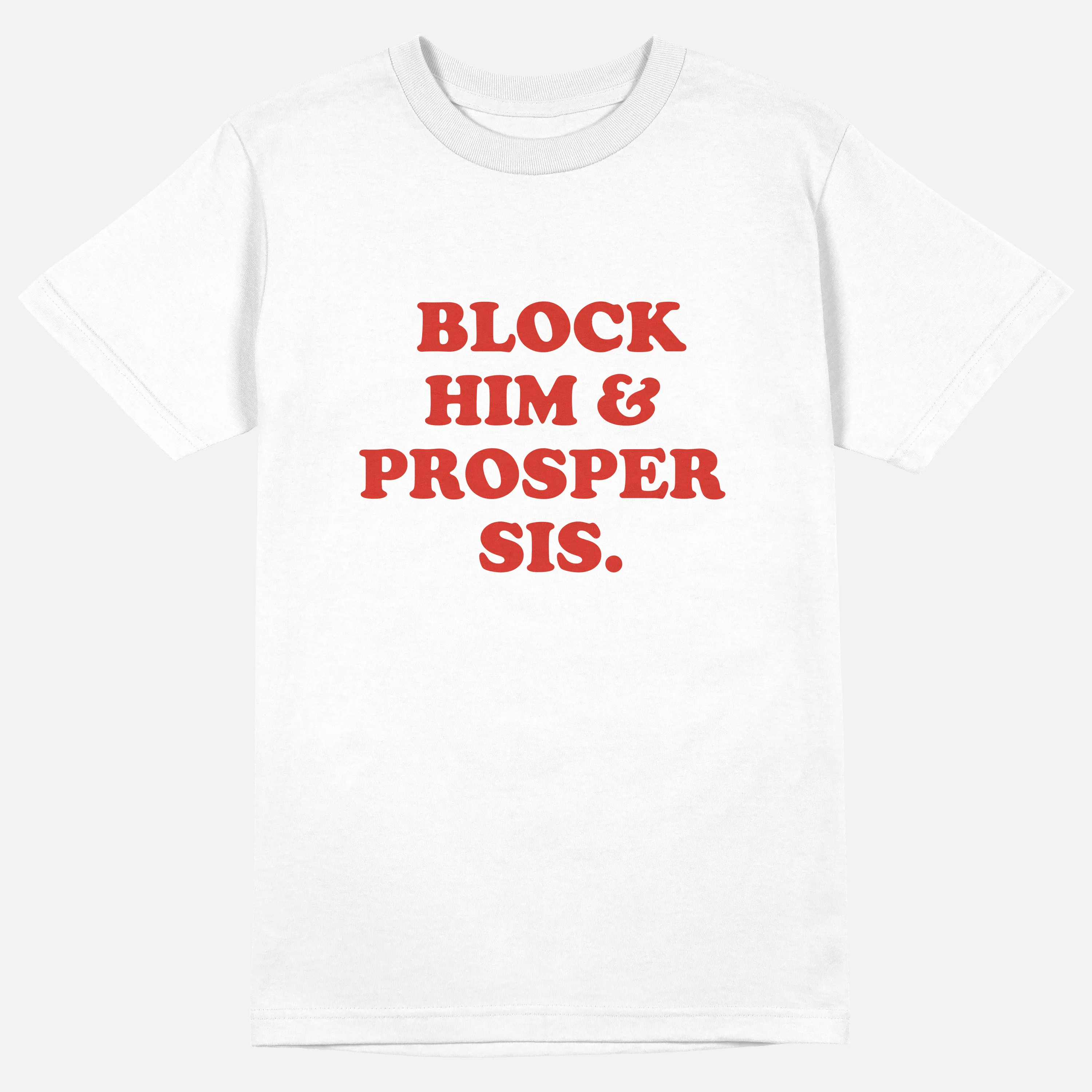 Block Him & Prosper Sis  | Tee