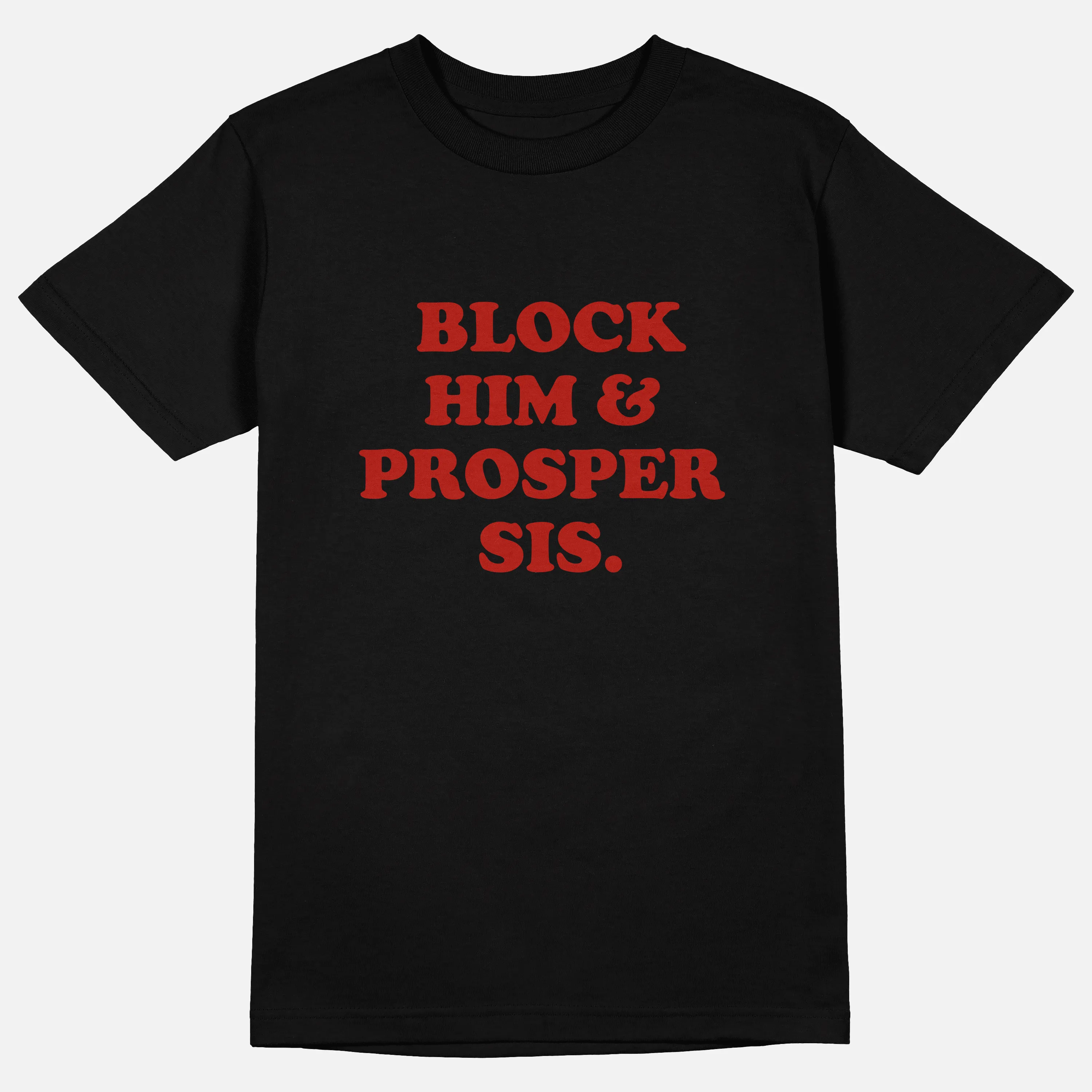 Block Him & Prosper Sis  | Tee